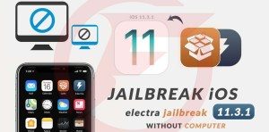 How To Jailbreak iOS 11.2 and 11.3.1 without a computer (Electra Jailbreak)
