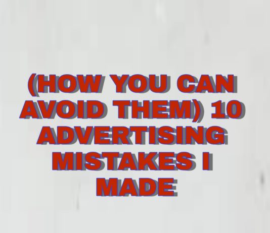 10 Advertising Mistakes I Made